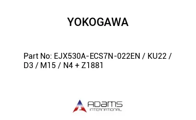 EJX530A-ECS7N-022EN / KU22 / D3 / M15 / N4 + Z1881