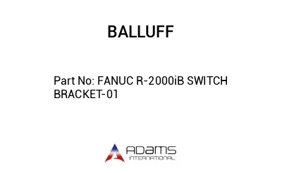 FANUC R-2000iB SWITCH BRACKET-01									