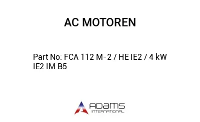 FCA 112 M-2 / HE IE2 / 4 kW IE2 IM B5