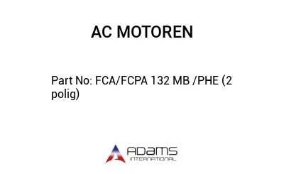 FCA/FCPA 132 MB /PHE (2 polig)