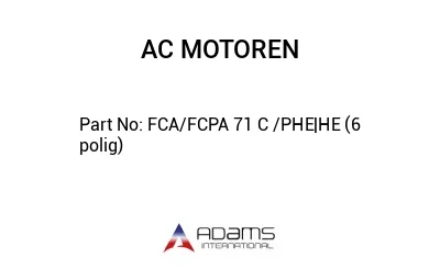 FCA/FCPA 71 C /PHE|HE (6 polig)