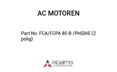 FCA/FCPA 80 B /PHE|HE (2 polig)