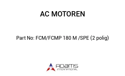 FCM/FCMP 180 M /SPE (2 polig)