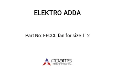 FECCL fan for size 112