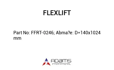 FFRT-0246; Abma?e: D=140x1024 mm