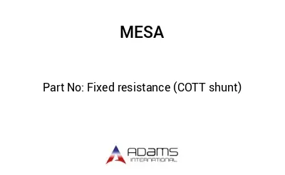 Fixed resistance (COTT shunt)