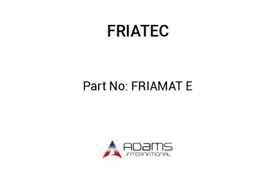 FRIAMAT E