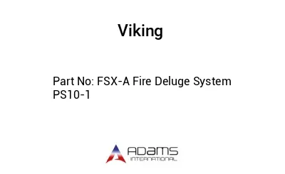 FSX-A Fire Deluge System PS10-1