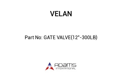 GATE VALVE(12"-300LB)