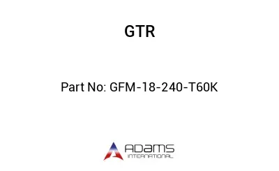 GFM-18-240-T60K