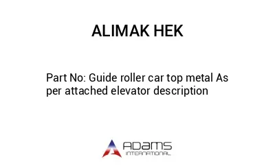 Guide roller car top metal As per attached elevator description