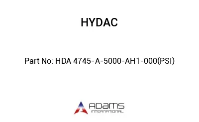 HDA 4745-A-5000-AH1-000(PSI)