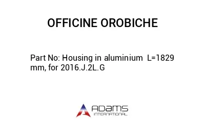 Housing in aluminium  L=1829 mm, for 2016.J.2L.G
