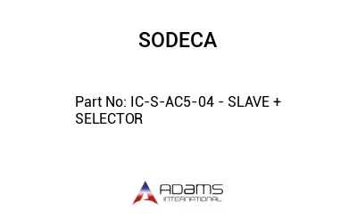 IC-S-AC5-04 - SLAVE + SELECTOR