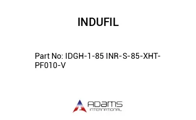 IDGH-1-85 INR-S-85-XHT-PF010-V