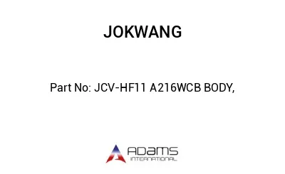 JCV-HF11 A216WCB BODY,