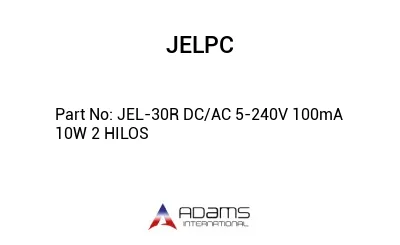 JEL-30R DC/AC 5-240V 100mA 10W 2 HILOS