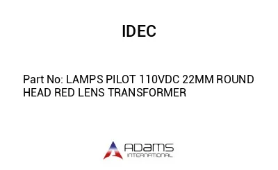 LAMPS PILOT 110VDC 22MM ROUND HEAD RED LENS TRANSFORMER