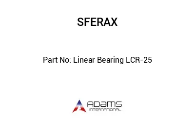Linear Bearing LCR-25