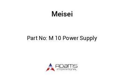 M 10 Power Supply