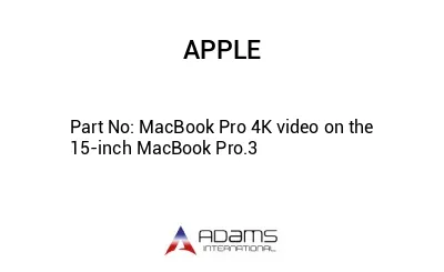 MacBook Pro 4K video on the 15-inch MacBook Pro.3