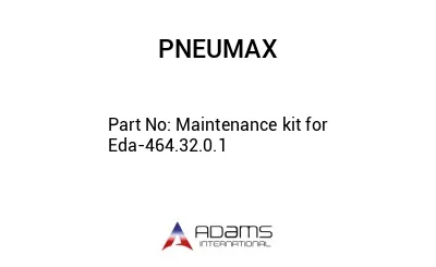 Maintenance kit for Eda-464.32.0.1