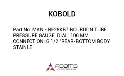 MAN - RF28KB7 BOURDON TUBE PRESSURE GAUGE. DIAL: 100 MM CONNECTION: G 1/2 "REAR-BOTTOM BODY: STAINLE