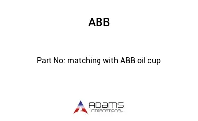 matching with ABB oil cup