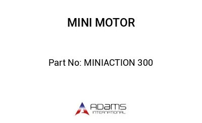 MINIACTION 300