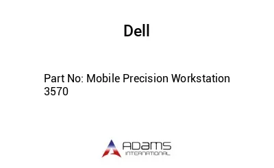 Mobile Precision Workstation 3570