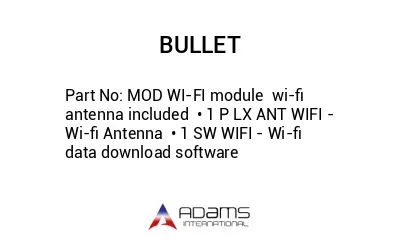 MOD WI-FI module  wi-fi antenna included  • 1 P LX ANT WIFI - Wi-fi Antenna  • 1 SW WIFI - Wi-fi data download software