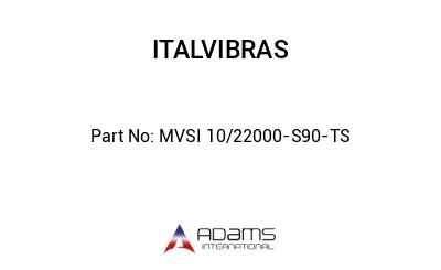 MVSI 10/22000-S90-TS