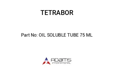 OIL SOLUBLE TUBE 75 ML