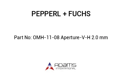 OMH-11-08 Aperture-V-H 2.0 mm
