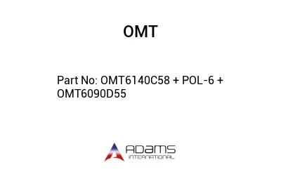 OMT6140C58 + POL-6 + OMT6090D55