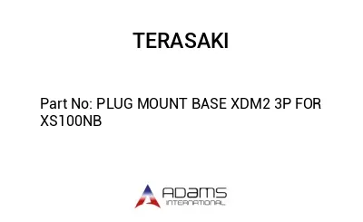 PLUG MOUNT BASE XDM2 3P FOR XS100NB
