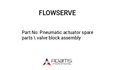 Pneumatic actuator spare parts \ valve block assembly
