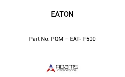 PQM – EAT- F500
