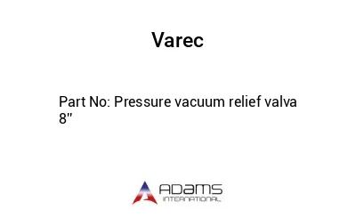Pressure vacuum relief valva 8''