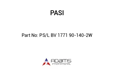 PS/L BV 1771 90-140-2W