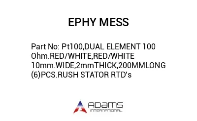 Pt100,DUAL ELEMENT 100 Ohm.RED/WHITE,RED/WHITE 10mm.WIDE,2mmTHICK,200MMLONG (6)PCS.RUSH STATOR RTD's