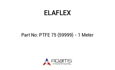 PTFE 75 (59999) - 1 Meter