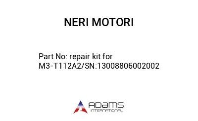 repair kit for M3-T112A2/SN:13008806002002