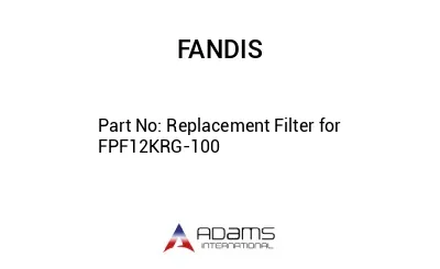 Replacement Filter for FPF12KRG-100