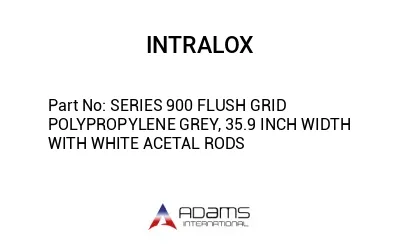 SERIES 900 FLUSH GRID POLYPROPYLENE GREY, 35.9 INCH WIDTH WITH WHITE ACETAL RODS