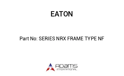 SERIES NRX FRAME TYPE NF