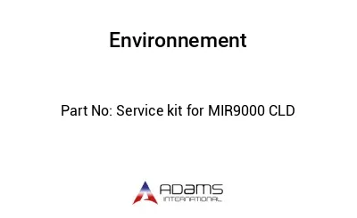 Service kit for MIR9000 CLD