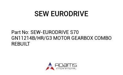 SEW-EURODRIVE S70 GN11214B/HR/G3 MOTOR GEARBOX COMBO REBUILT