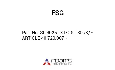 SL 3025 -X1/GS 130 /K/F ARTICLE 40.720.007 -
