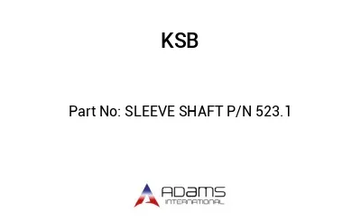 SLEEVE SHAFT P/N 523.1